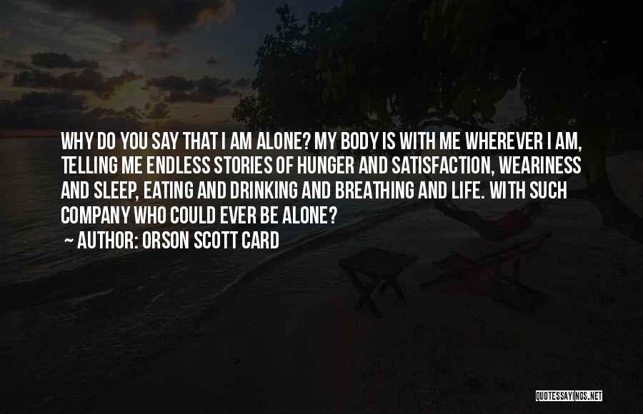 I Am Alone Quotes By Orson Scott Card