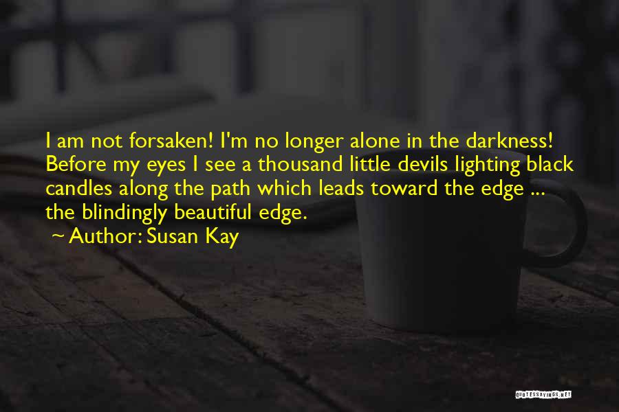 I Am Alone Quotes By Susan Kay