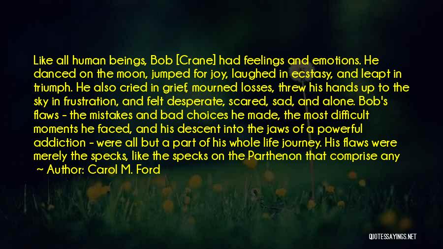 I Am Alone Sad Quotes By Carol M. Ford