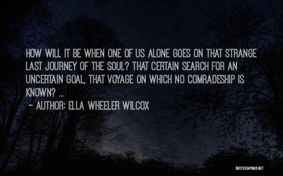 I Am Alone Sad Quotes By Ella Wheeler Wilcox