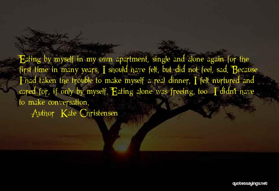 I Am Alone Sad Quotes By Kate Christensen