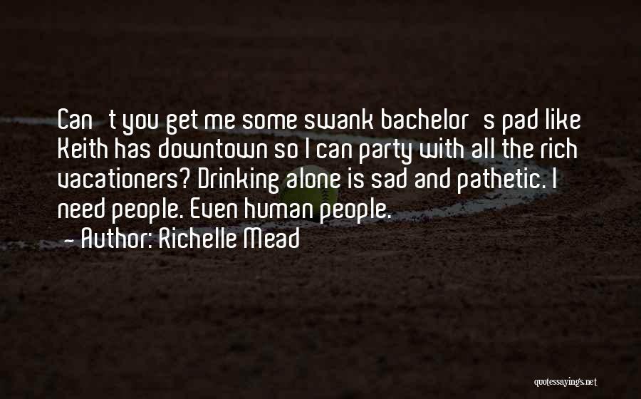 I Am Alone Sad Quotes By Richelle Mead