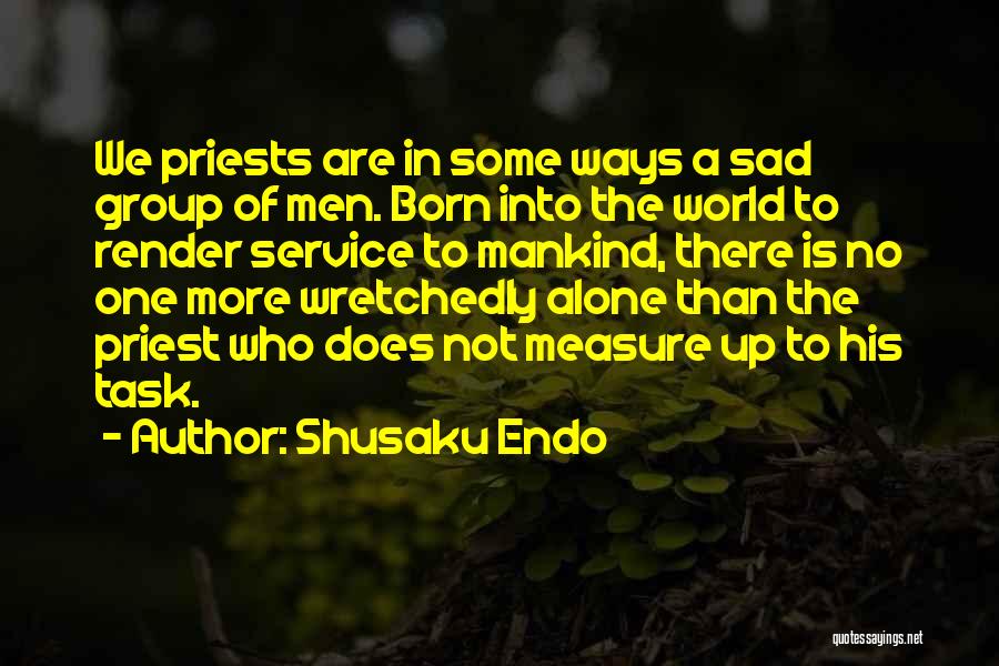 I Am Alone Sad Quotes By Shusaku Endo