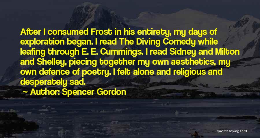 I Am Alone Sad Quotes By Spencer Gordon