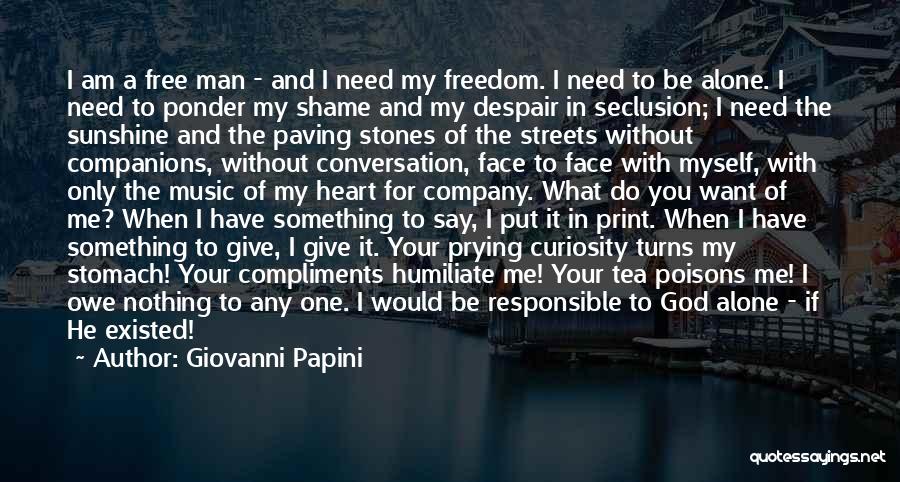 I Am Alone Without You Quotes By Giovanni Papini