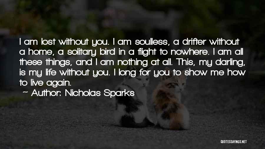 I Am Alone Without You Quotes By Nicholas Sparks