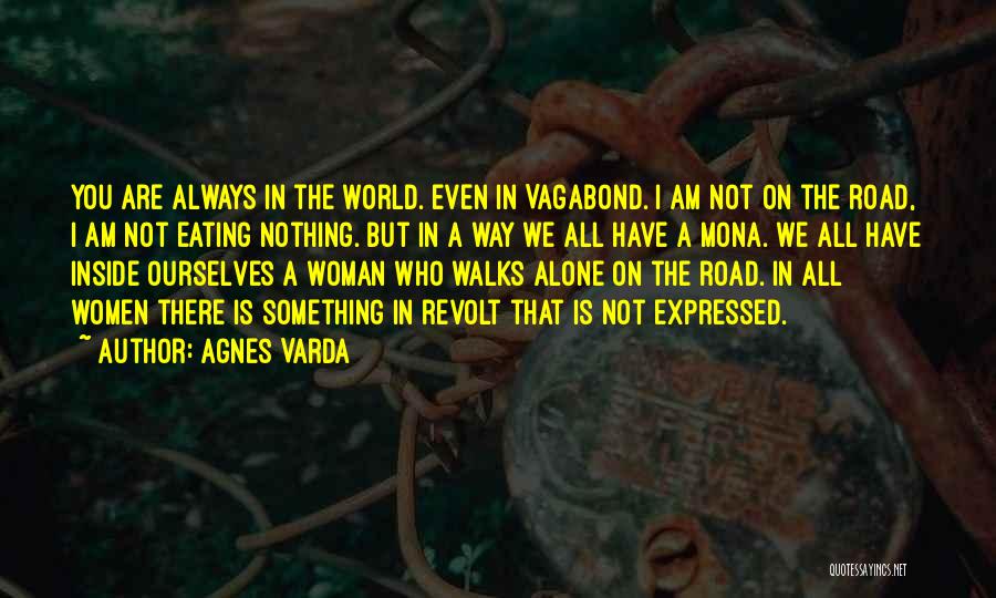 I Am Always Alone Quotes By Agnes Varda