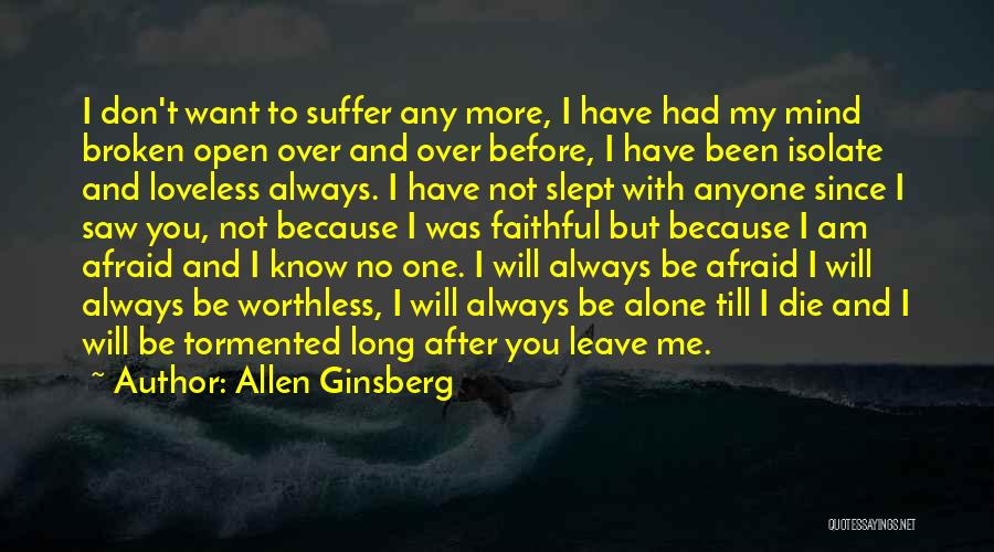 I Am Always Alone Quotes By Allen Ginsberg