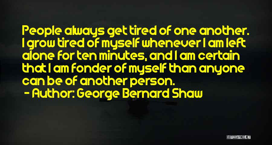 I Am Always Alone Quotes By George Bernard Shaw