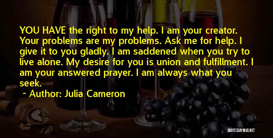 I Am Always Alone Quotes By Julia Cameron