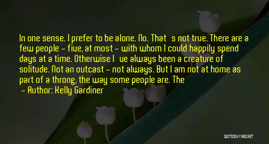 I Am Always Alone Quotes By Kelly Gardiner