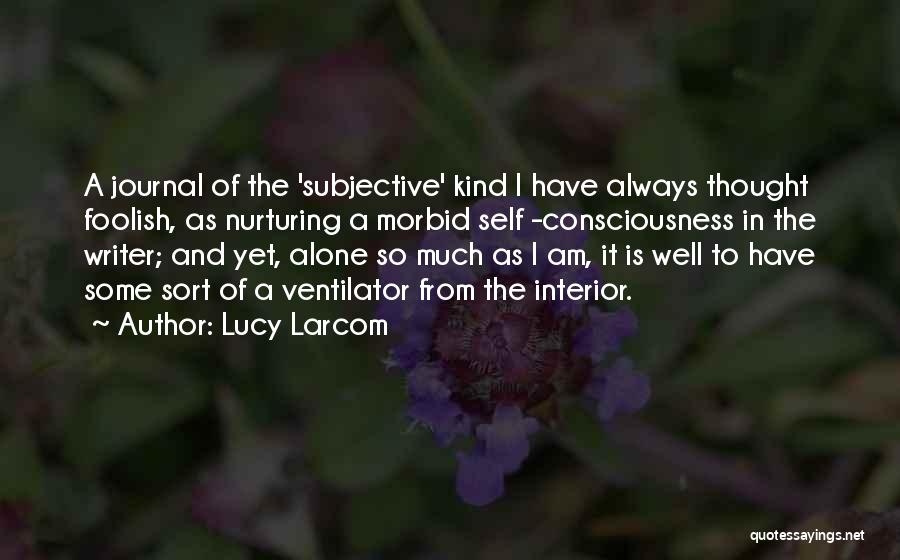 I Am Always Alone Quotes By Lucy Larcom