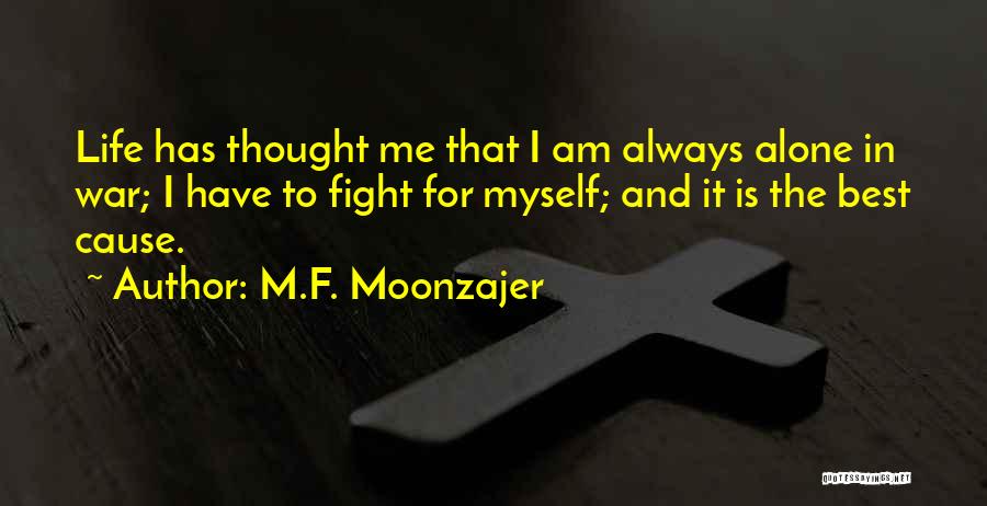 I Am Always Alone Quotes By M.F. Moonzajer