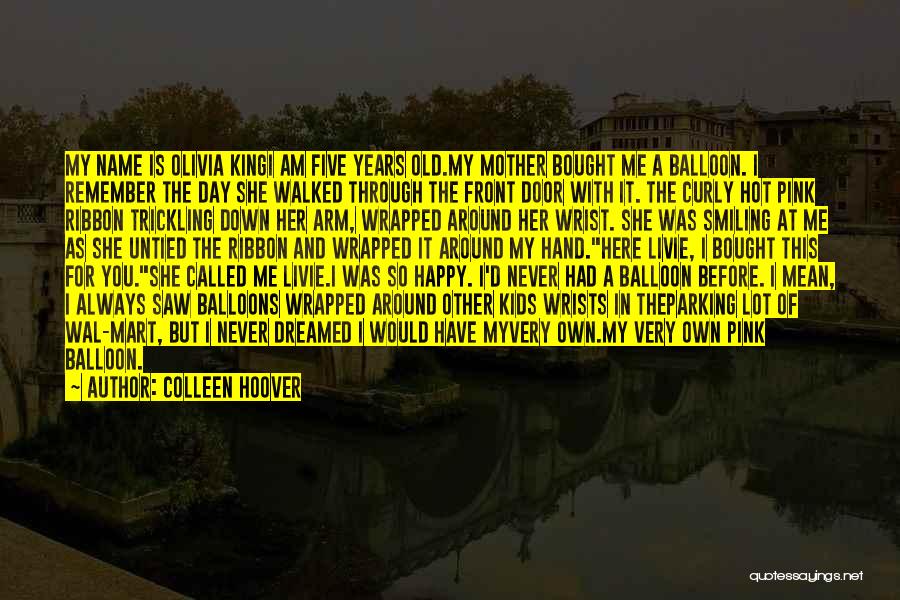 I Am Always Happy With You Quotes By Colleen Hoover