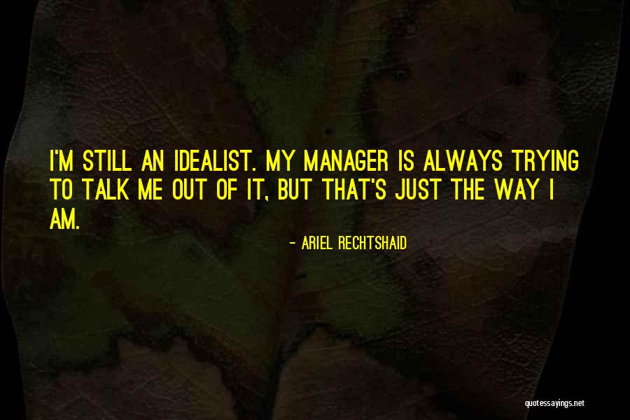 I Am Always Me Quotes By Ariel Rechtshaid I Am Always Me Quotes By Ariel Rechtshaid