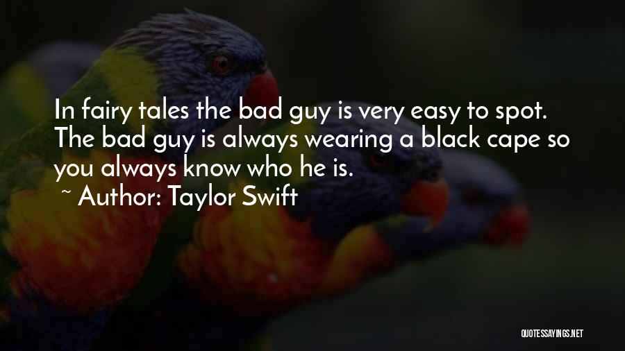 I Am Always The Bad Guy Quotes By Taylor Swift