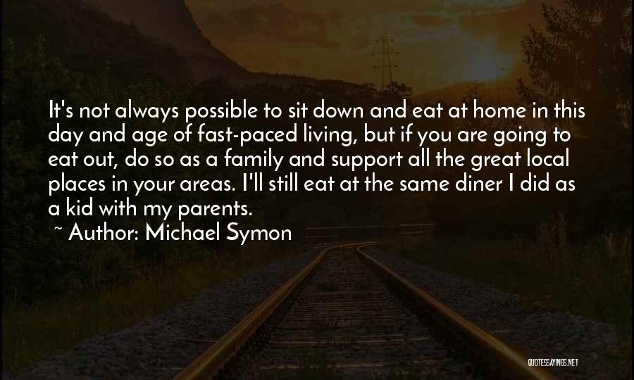 I Am Always There To Support You Quotes By Michael Symon