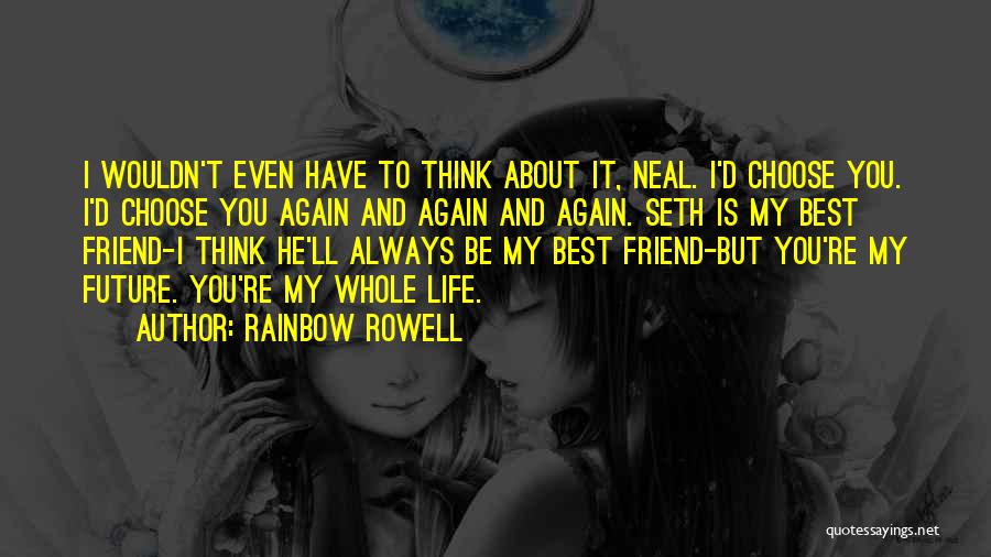 I Am Always With You Friend Quotes By Rainbow Rowell