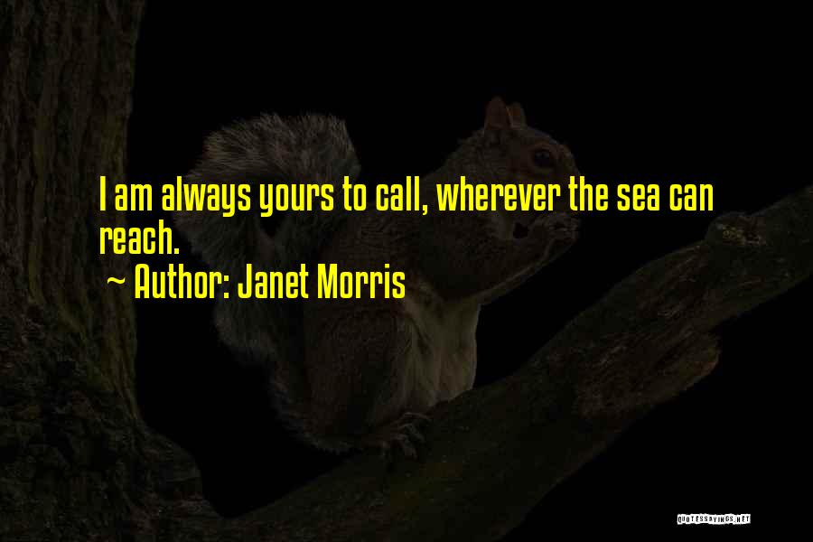 I Am Always Yours Quotes By Janet Morris