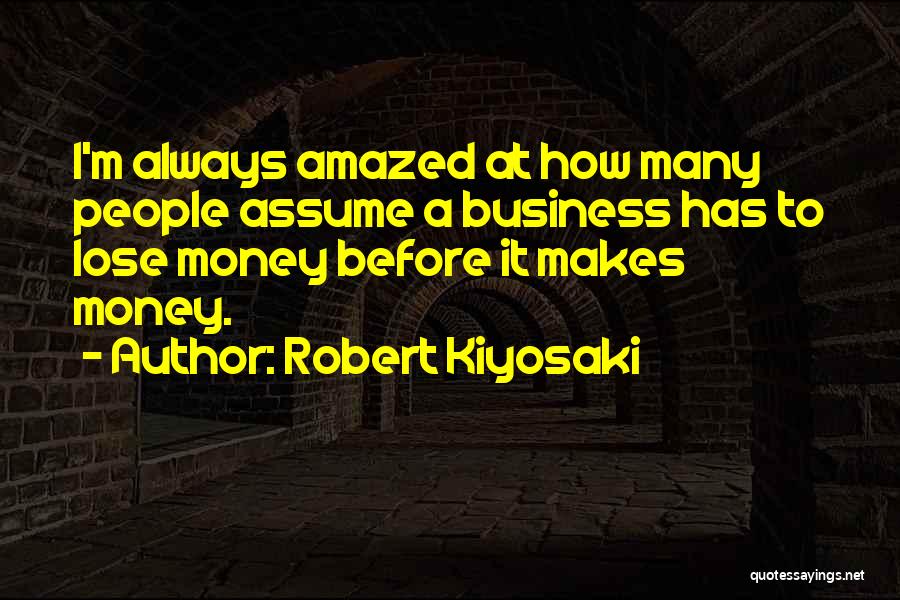 I Am Amazed By You Quotes By Robert Kiyosaki