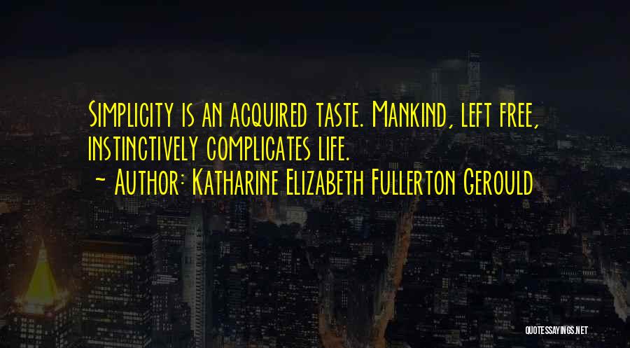 I Am An Acquired Taste Quotes By Katharine Elizabeth Fullerton Gerould