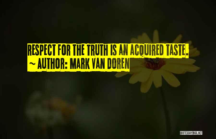 I Am An Acquired Taste Quotes By Mark Van Doren