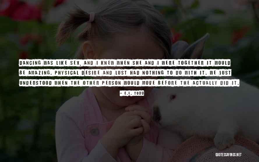 I Am An Amazing Person Quotes By E.L. Todd I Am An Amazing Person Quotes By E.L. Todd