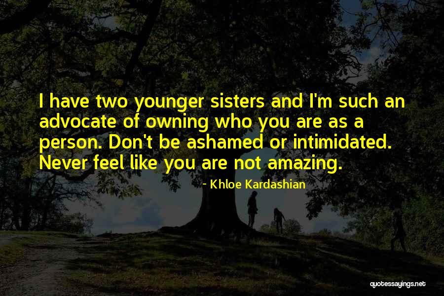 I Am An Amazing Person Quotes By Khloe Kardashian I Am An Amazing Person Quotes By Khloe Kardashian