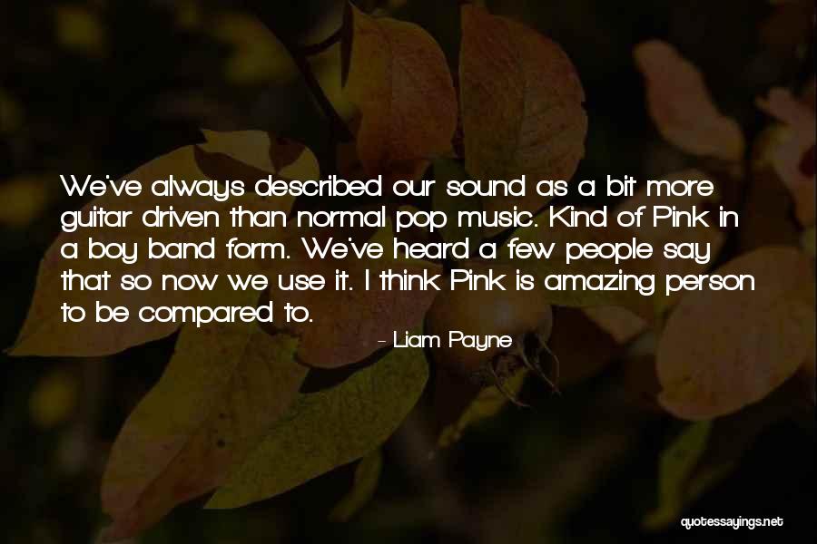 I Am An Amazing Person Quotes By Liam Payne I Am An Amazing Person Quotes By Liam Payne