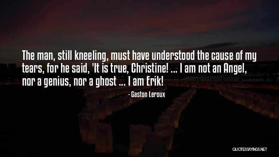 I Am An Angel Quotes By Gaston Leroux I Am An Angel Quotes By Gaston Leroux