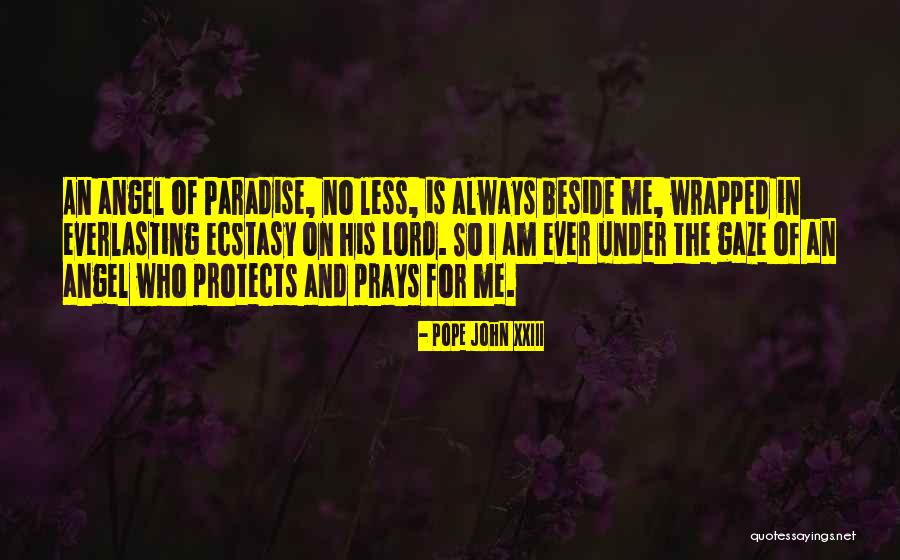 I Am An Angel Quotes By Pope John XXIII I Am An Angel Quotes By Pope John XXIII