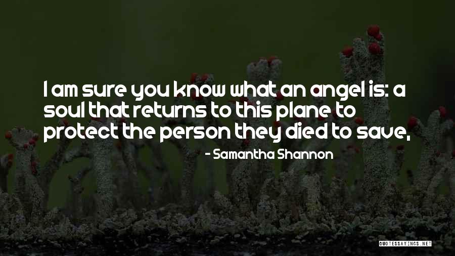 I Am An Angel Quotes By Samantha Shannon I Am An Angel Quotes By Samantha Shannon