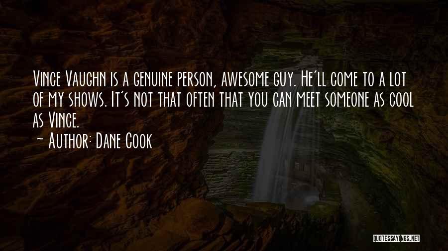 I Am An Awesome Person Quotes By Dane Cook