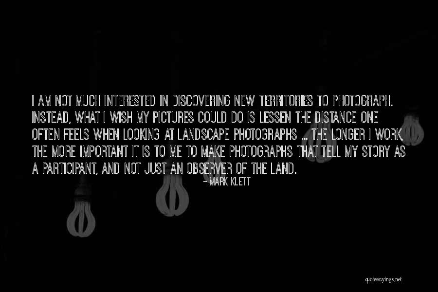 I Am An Observer Quotes By Mark Klett I Am An Observer Quotes By Mark Klett