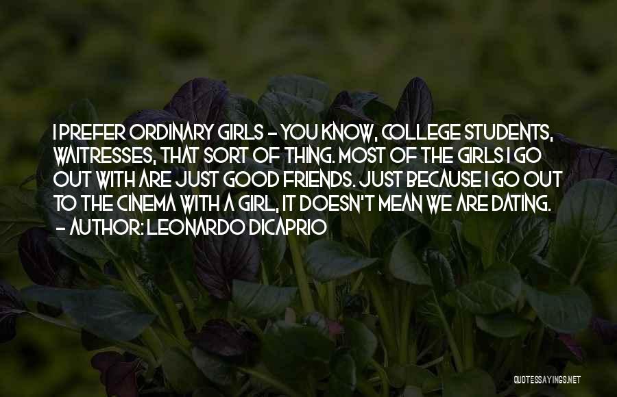 I Am An Ordinary Girl Quotes By Leonardo DiCaprio