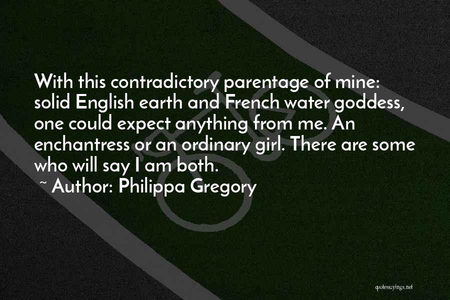 I Am An Ordinary Girl Quotes By Philippa Gregory