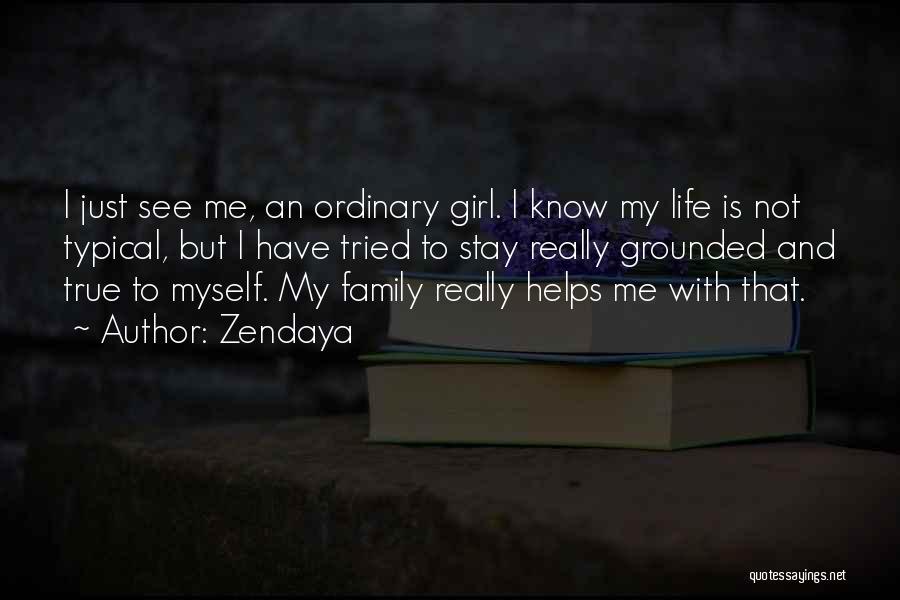 I Am An Ordinary Girl Quotes By Zendaya