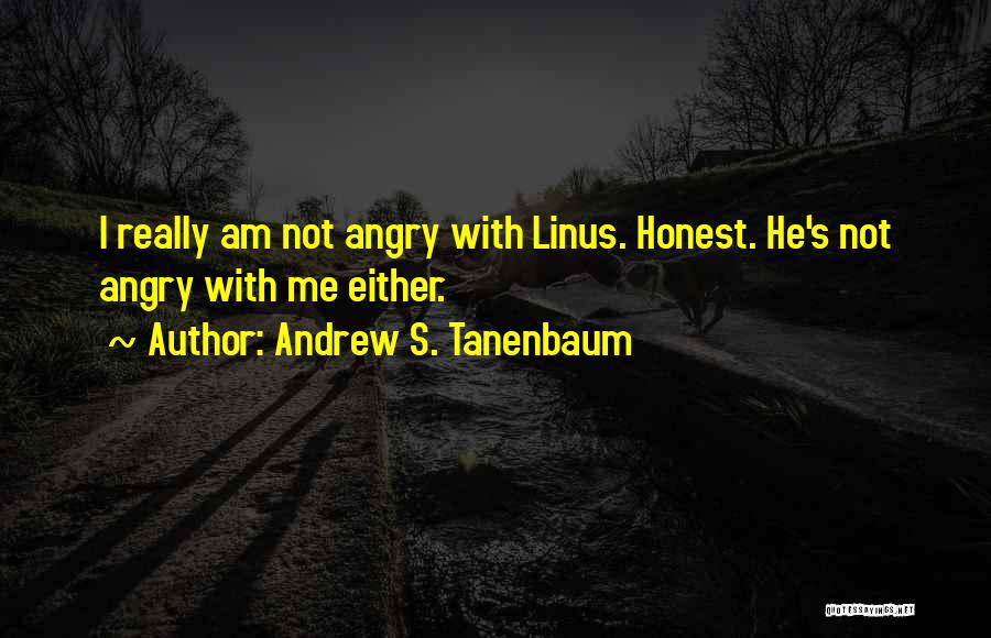 I Am Angry Quotes By Andrew S. Tanenbaum