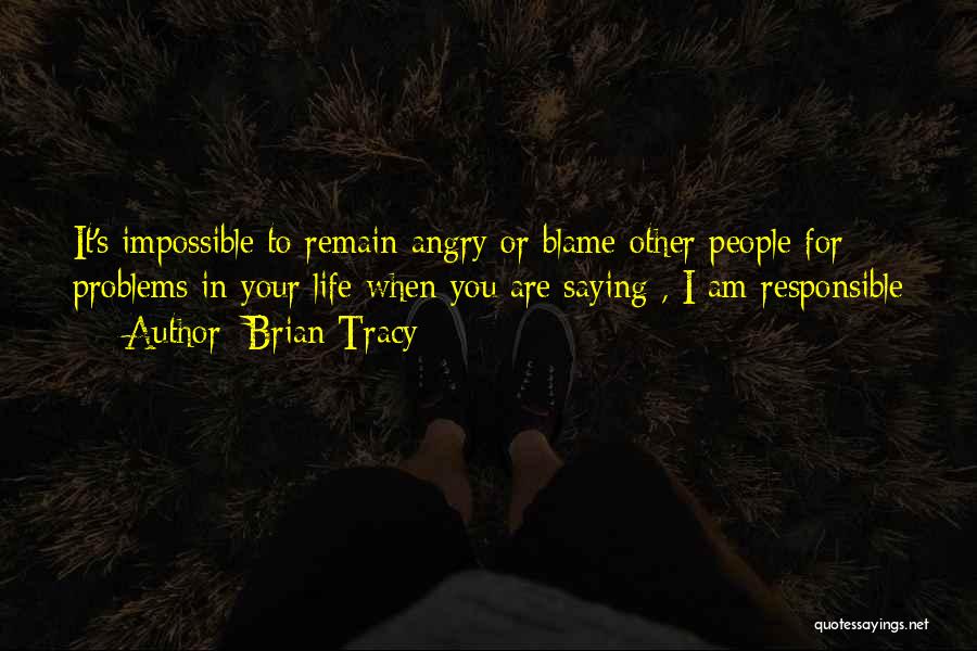 I Am Angry Quotes By Brian Tracy