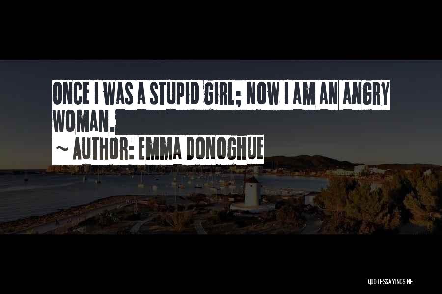 I Am Angry Quotes By Emma Donoghue
