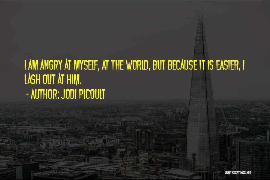 I Am Angry Quotes By Jodi Picoult