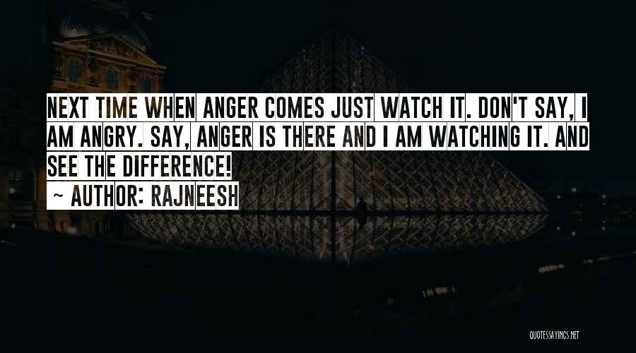 I Am Angry Quotes By Rajneesh