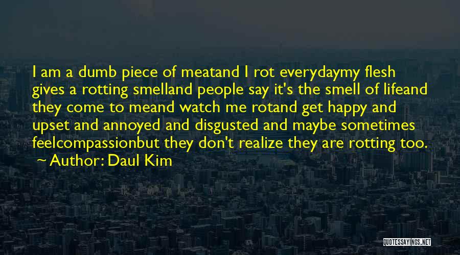 I Am Annoyed Quotes By Daul Kim