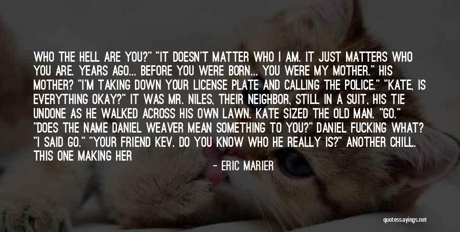 I Am Another You Quotes By Eric Marier