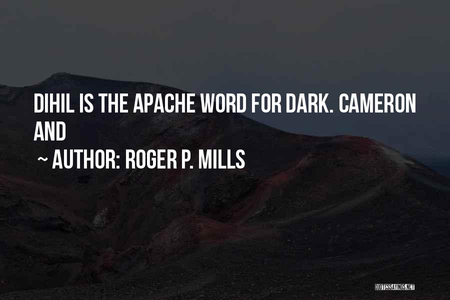 I Am Apache Quotes By Roger P. Mills