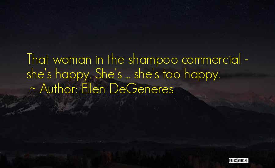 I Am As Happy As Funny Quotes By Ellen DeGeneres