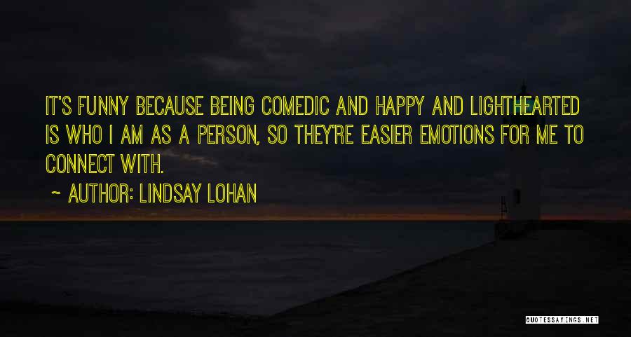 I Am As Happy As Funny Quotes By Lindsay Lohan