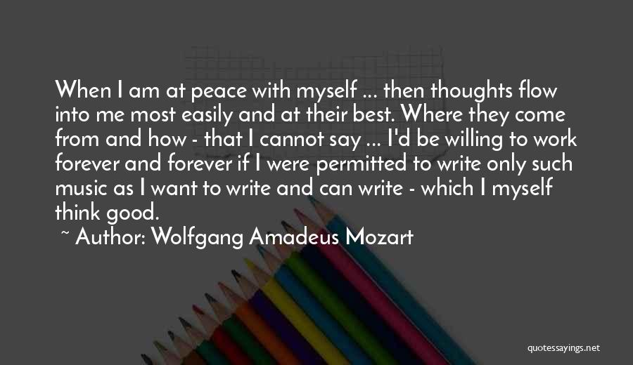 I Am At Peace With Myself Quotes By Wolfgang Amadeus Mozart