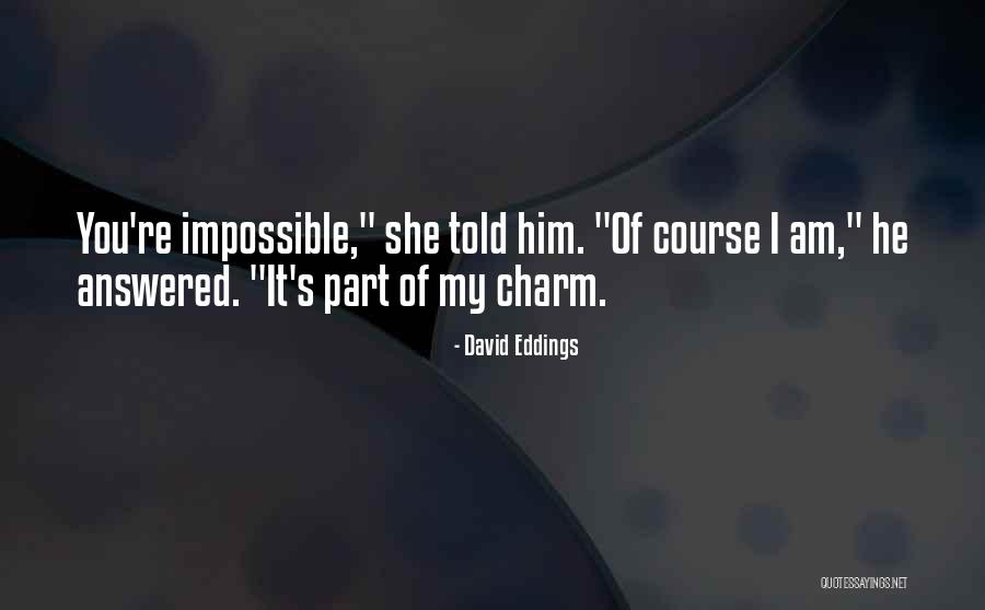 I Am Awesome Funny Quotes By David Eddings I Am Awesome Funny Quotes By David Eddings
