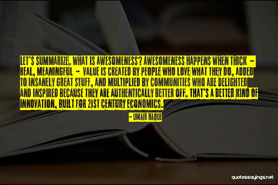 I Am Awesomeness Quotes By Umair Haque I Am Awesomeness Quotes By Umair Haque